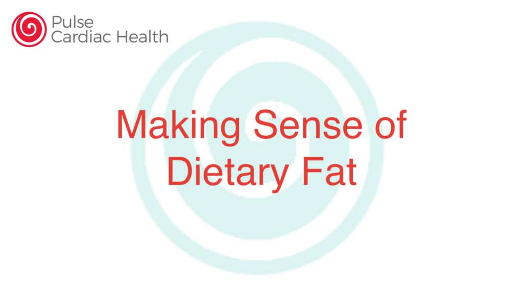Making Sense of Dietary Fat