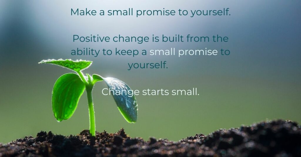Change starts small Change starts small