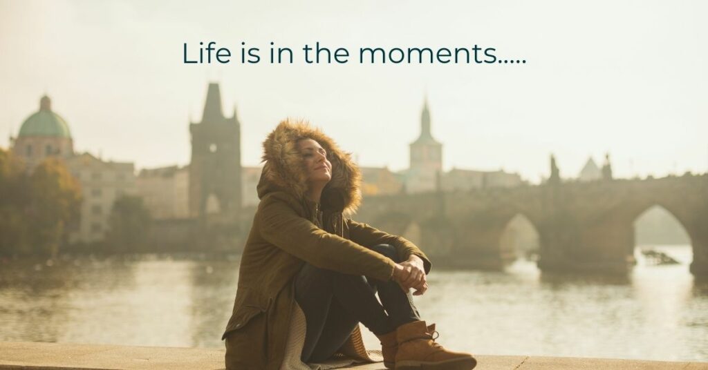Life in the moments Life in the moments