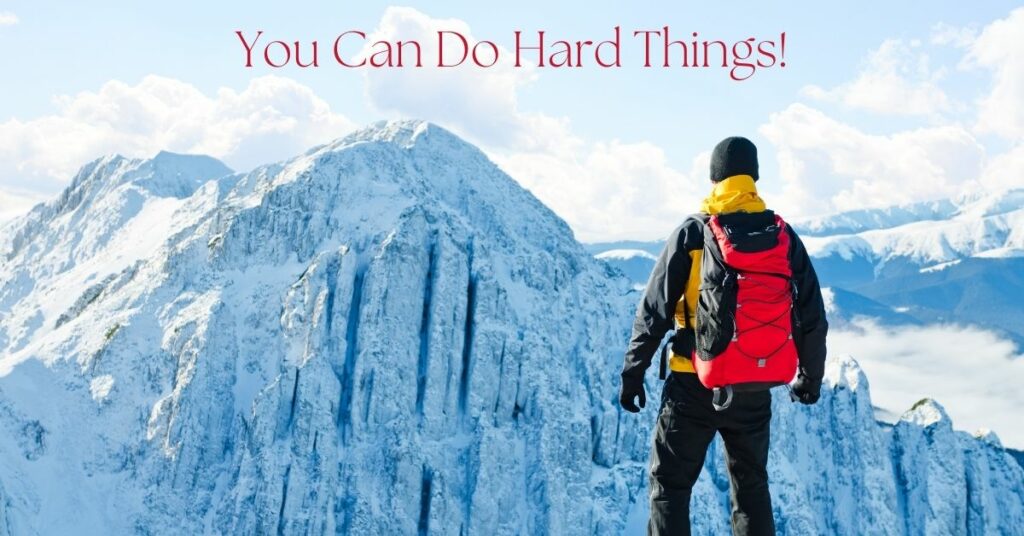 You can do hard things